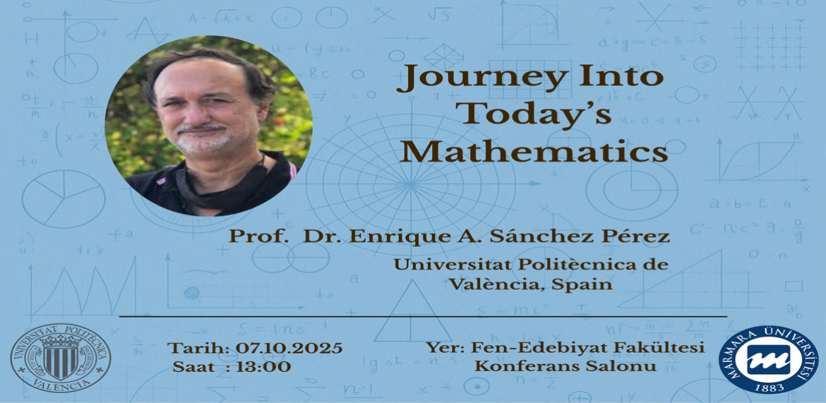 Prof. Dr. Enrique Sánchez Pérez'in “Journey Into Today's Mathematics”  Başlıklı Konuşması